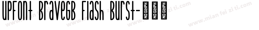 UPFont BraveGB Flash Burst字体转换
